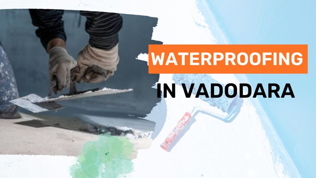 Waterproofing in Vadodara